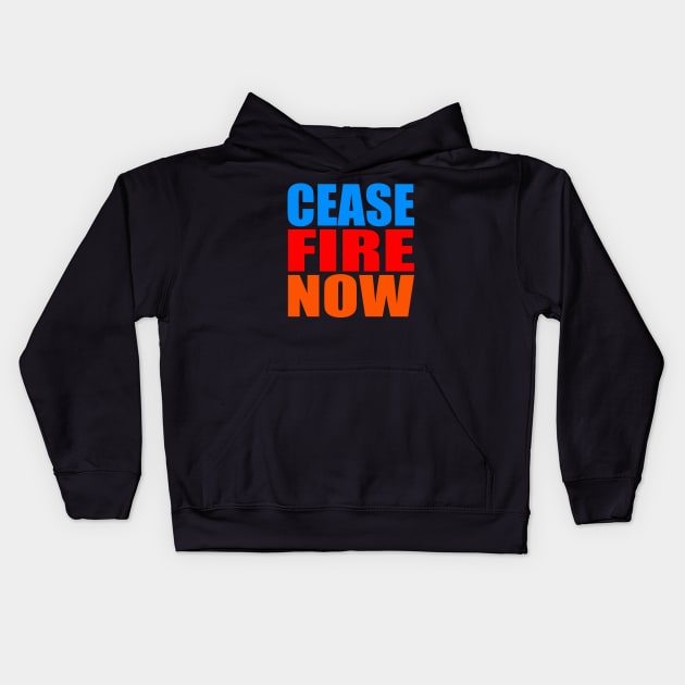 Cease fire now Kids Hoodie by Evergreen Tee